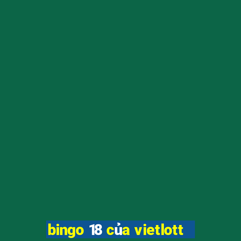 bingo 18 của vietlott