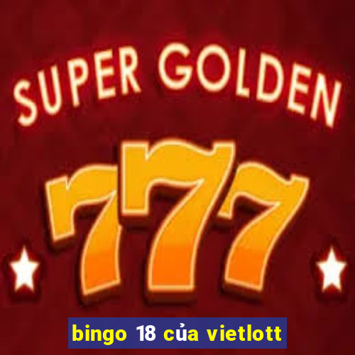 bingo 18 của vietlott