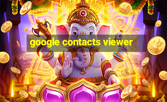 google contacts viewer