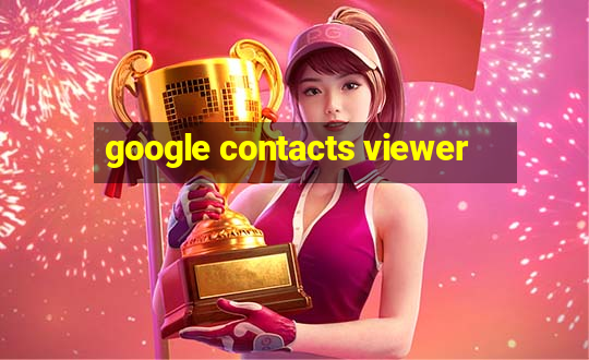 google contacts viewer