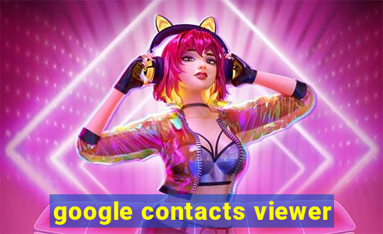 google contacts viewer