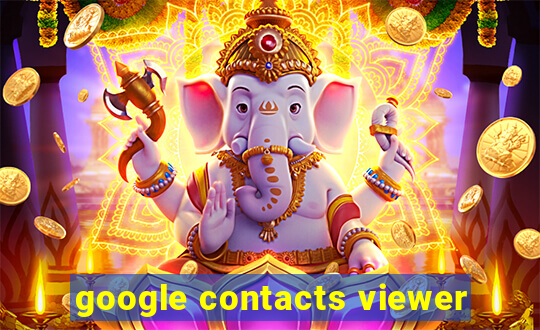 google contacts viewer