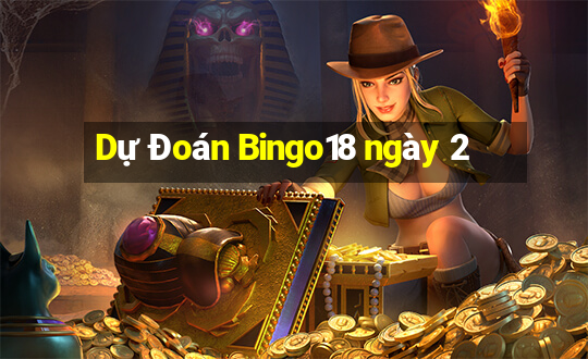 Dự Đoán Bingo18 ngày 2