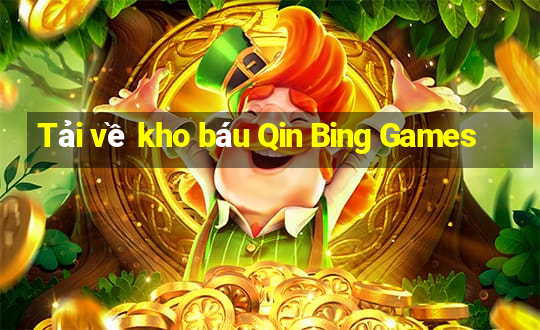 Tải về kho báu Qin Bing Games