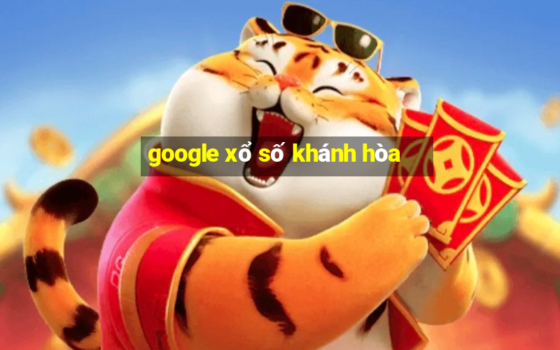 google xổ số khánh hòa