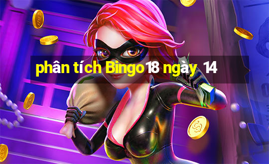 phân tích Bingo18 ngày 14