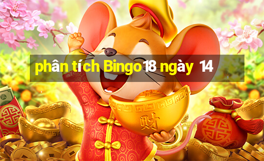 phân tích Bingo18 ngày 14