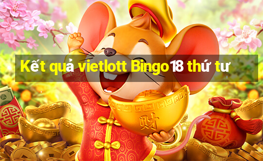 Kết quả vietlott Bingo18 thứ tư