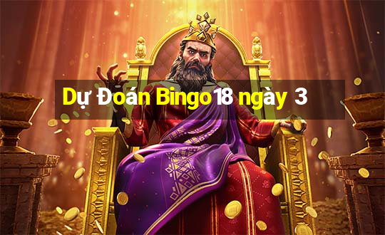 Dự Đoán Bingo18 ngày 3