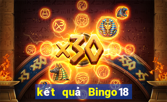 kết quả Bingo18 ngày 18