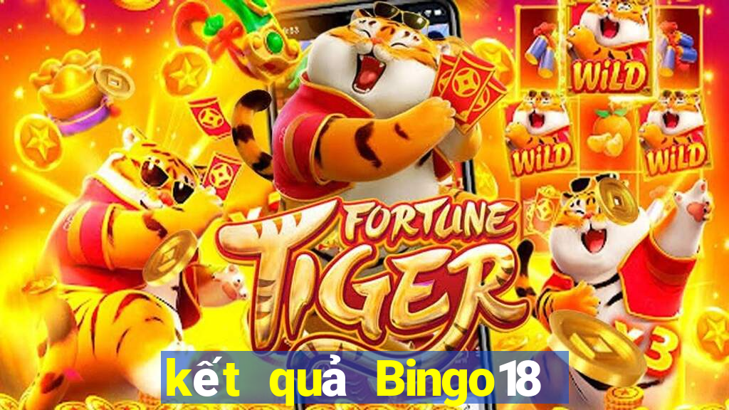 kết quả Bingo18 ngày 18