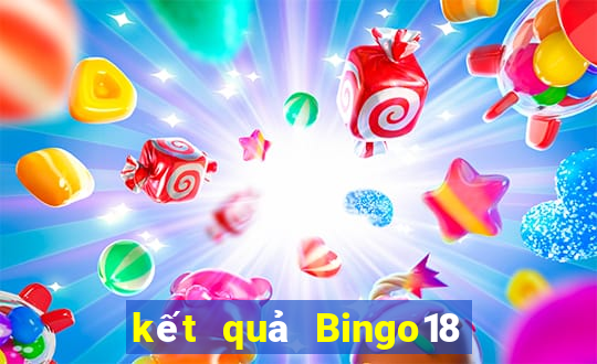 kết quả Bingo18 ngày 18