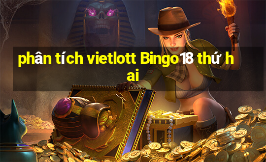 phân tích vietlott Bingo18 thứ hai