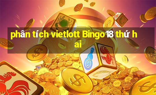 phân tích vietlott Bingo18 thứ hai