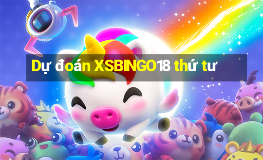 Dự đoán XSBINGO18 thứ tư