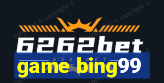 game bing99