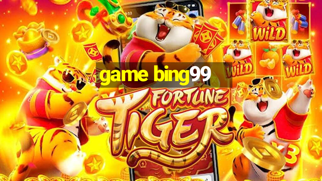 game bing99