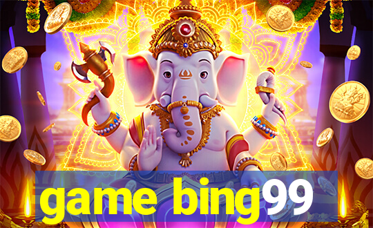 game bing99