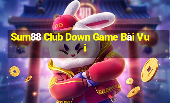 Sum88 Club Down Game Bài Vui