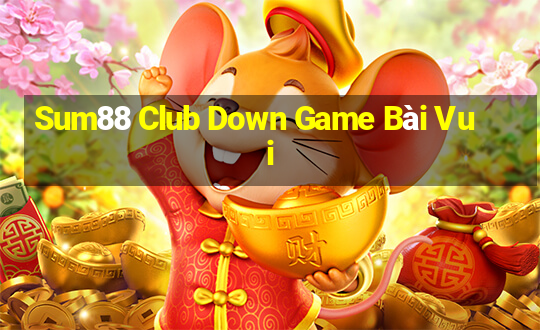 Sum88 Club Down Game Bài Vui