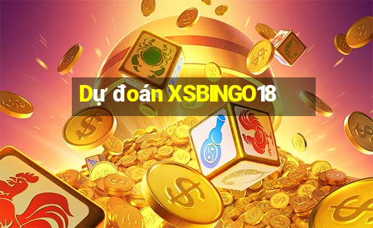 Dự đoán XSBINGO18