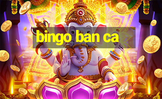 bingo ban ca