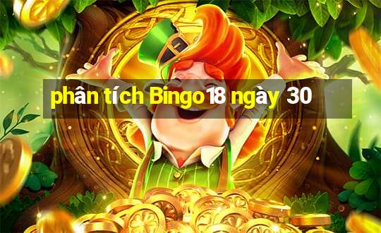 phân tích Bingo18 ngày 30