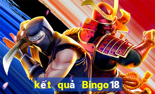 kết quả Bingo18 ngày 7