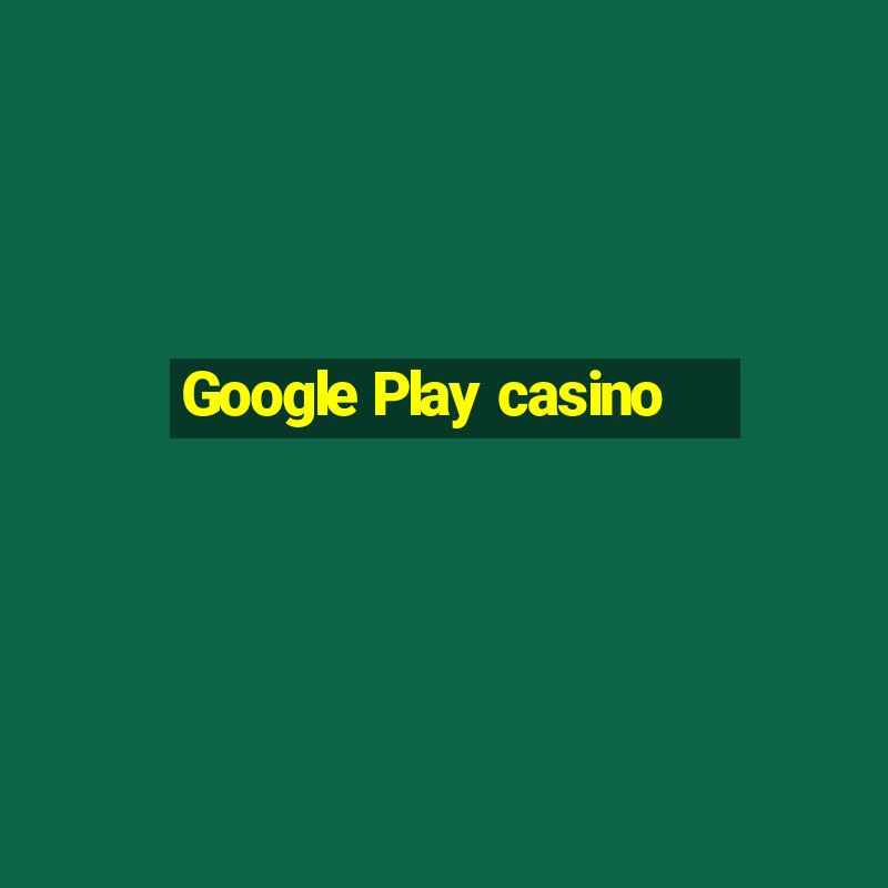 Google Play casino