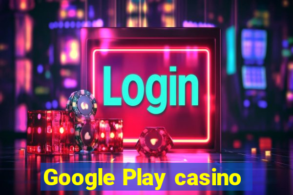 Google Play casino