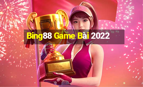 Bing88 Game Bài 2022