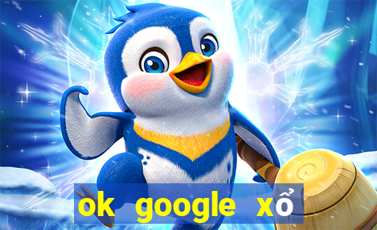 ok google xổ số kiên giang