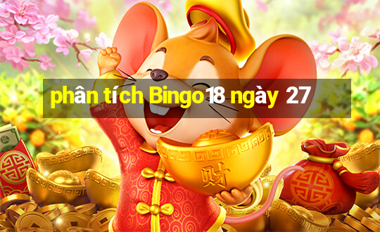 phân tích Bingo18 ngày 27