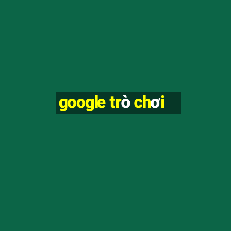 google trò chơi