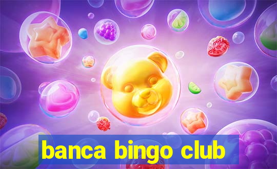 banca bingo club