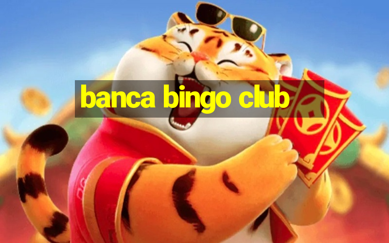 banca bingo club