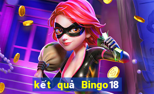 kết quả Bingo18 ngày 15