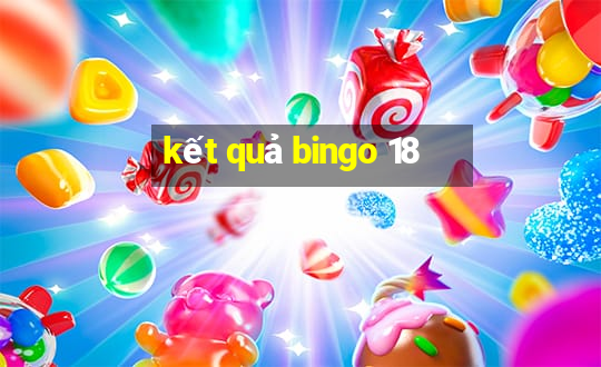 kết quả bingo 18