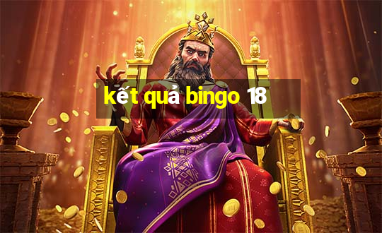 kết quả bingo 18