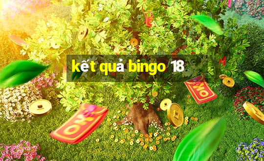 kết quả bingo 18