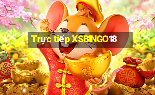 Trực tiếp XSBINGO18