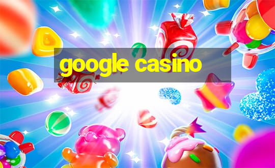 google casino