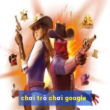 chơi trò chơi google