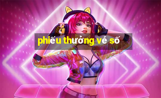 phiếu thưởng vé số