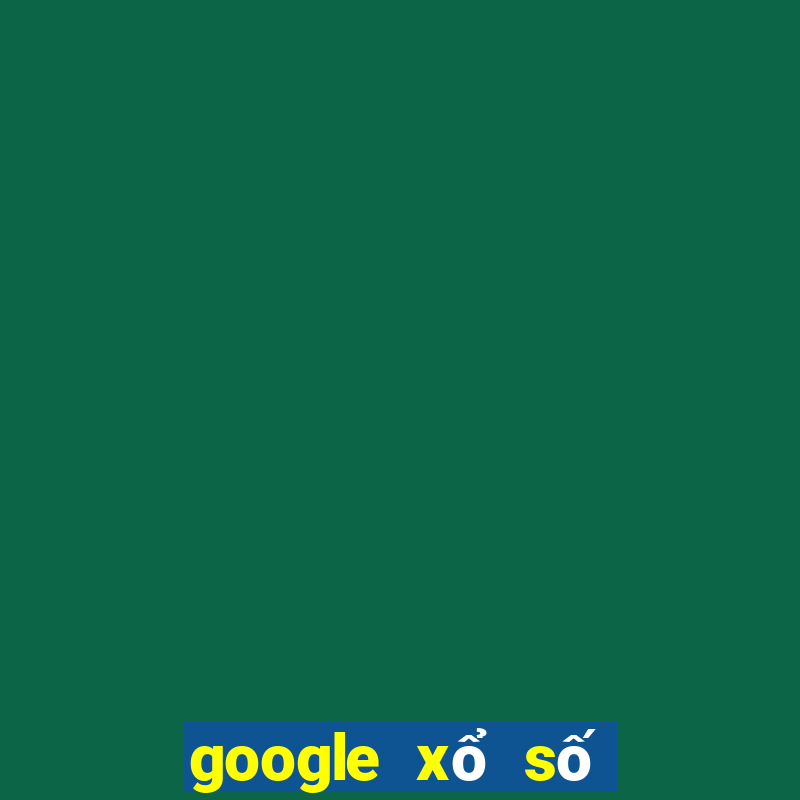 google xổ số long an