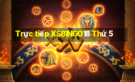 Trực tiếp XSBINGO18 Thứ 5