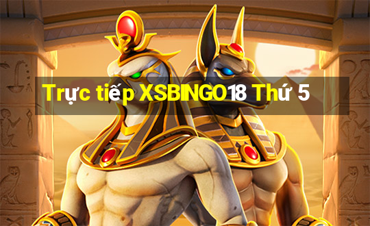 Trực tiếp XSBINGO18 Thứ 5