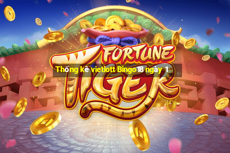 Thống kê vietlott Bingo18 ngày 1