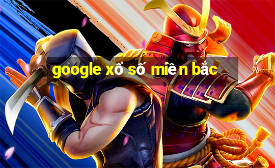 google xổ số miền bắc