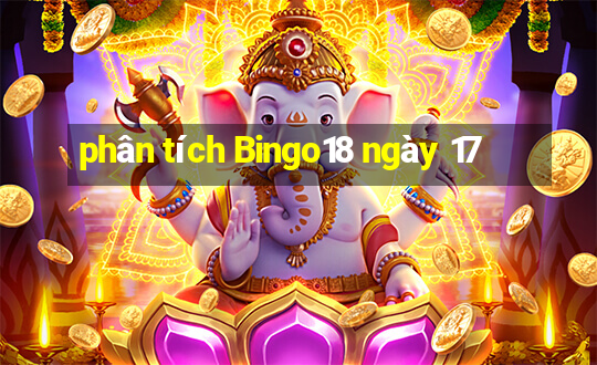 phân tích Bingo18 ngày 17